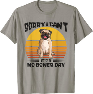 Sorry I Can't It's A No Bones Day Pug Dog Women T-Shirt - T-Shirt | Sand