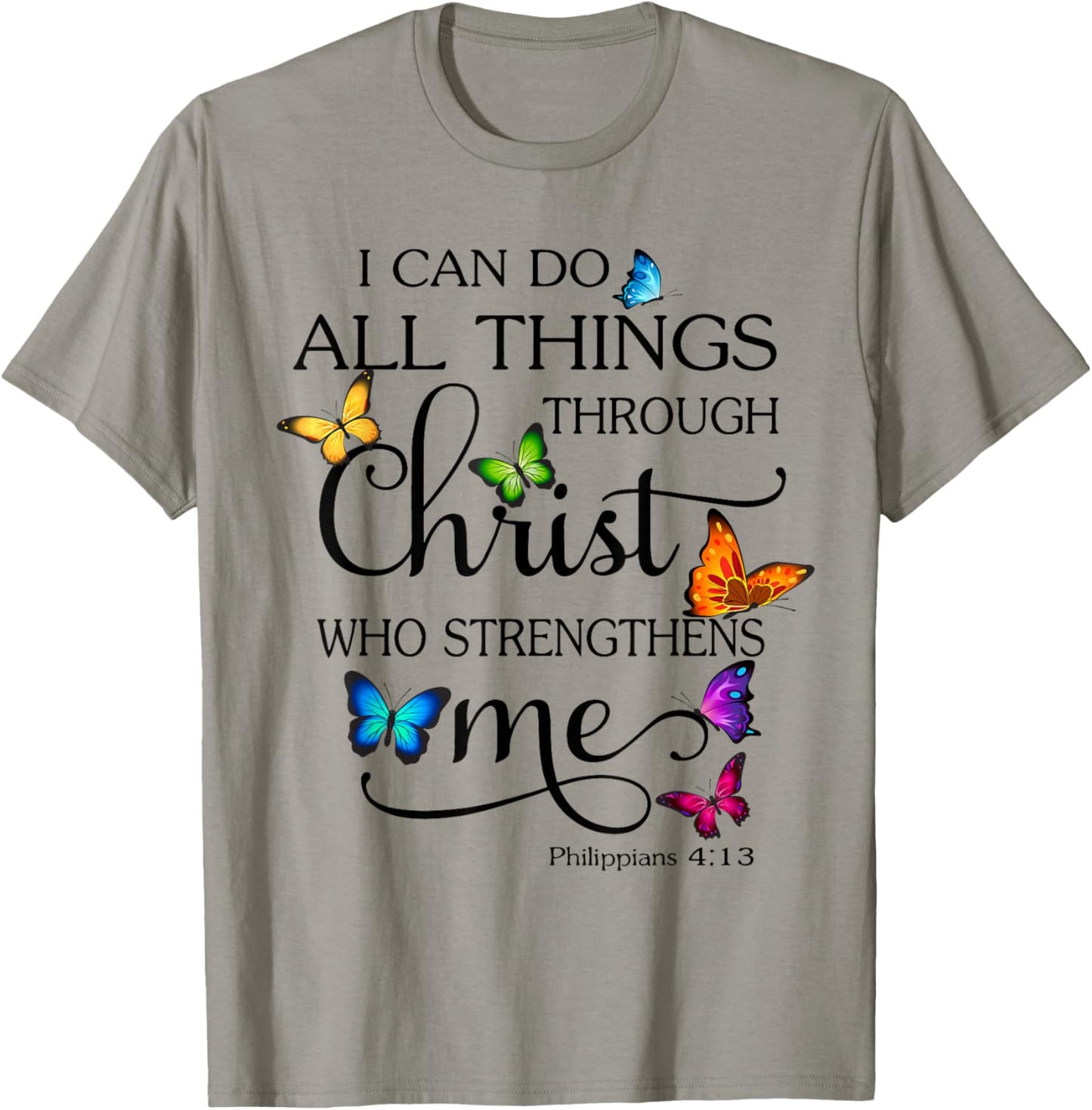 I Can Do All Things Through Christ Butterfly Art Religious T-Shirt - T-Shirt | Sand