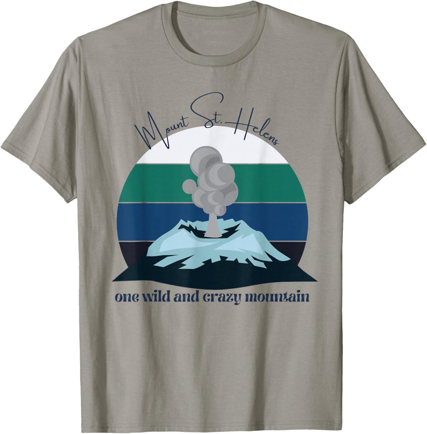 Mount Saint Helens, A Wild and Crazy Mountain, Volcano, PDX T-Shirt - T-Shirt | Sand