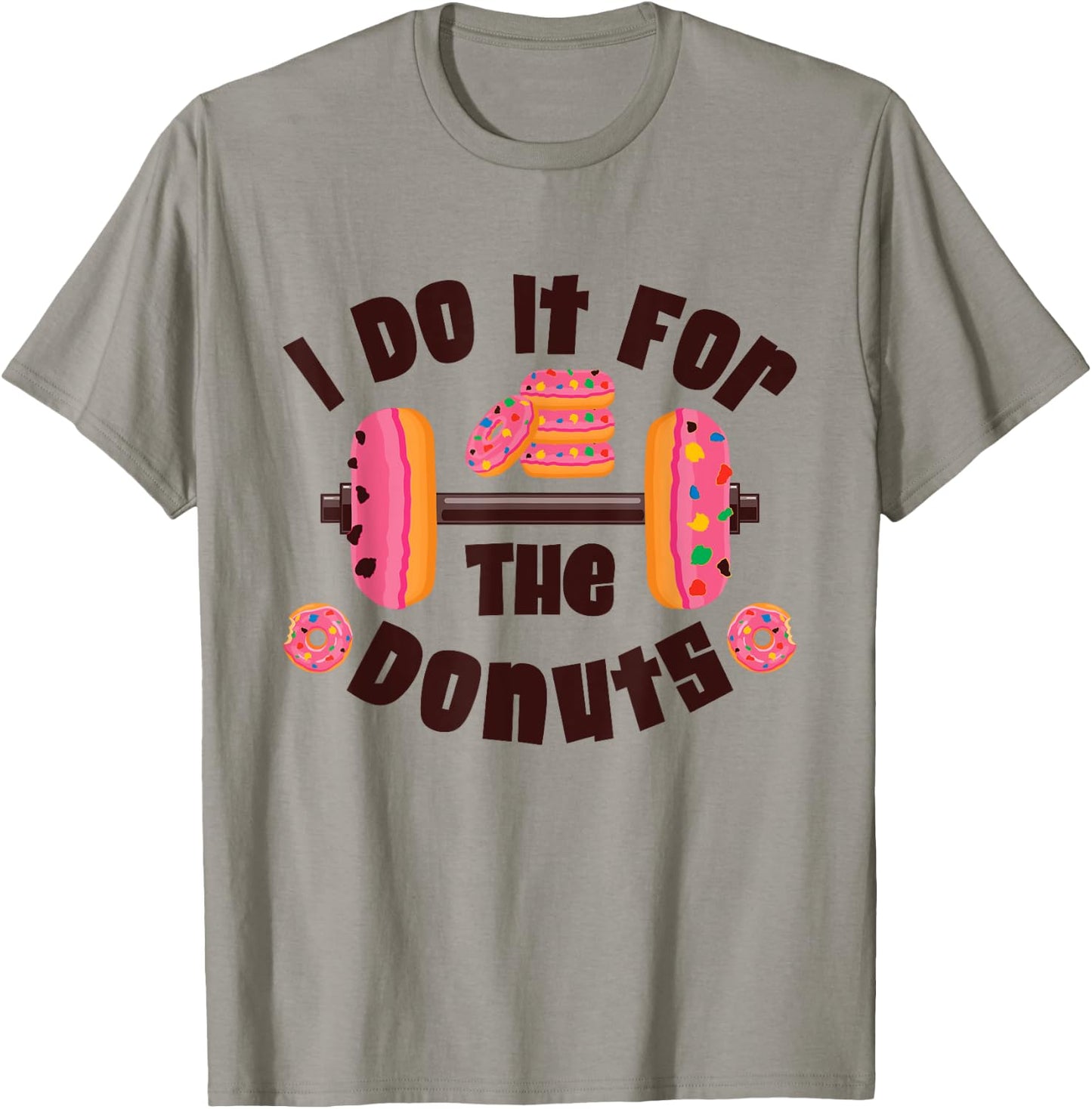 I Do It For The Donuts Workout Weightlifting Fitness Gym T-Shirt - T-Shirt | Sand