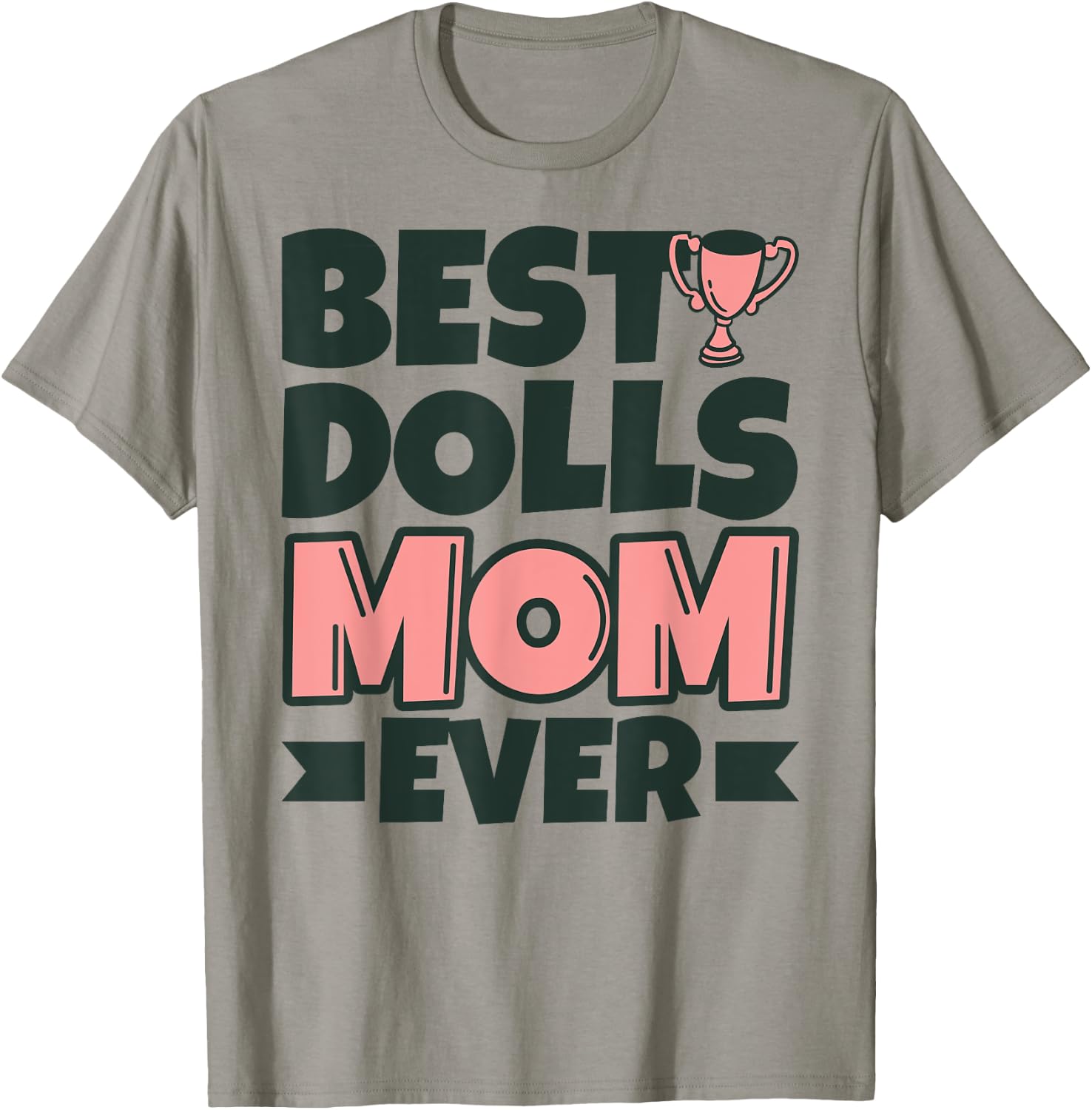 Best Dolls Mom Ever Mother Funny T-Shirt - T-Shirt | Sand