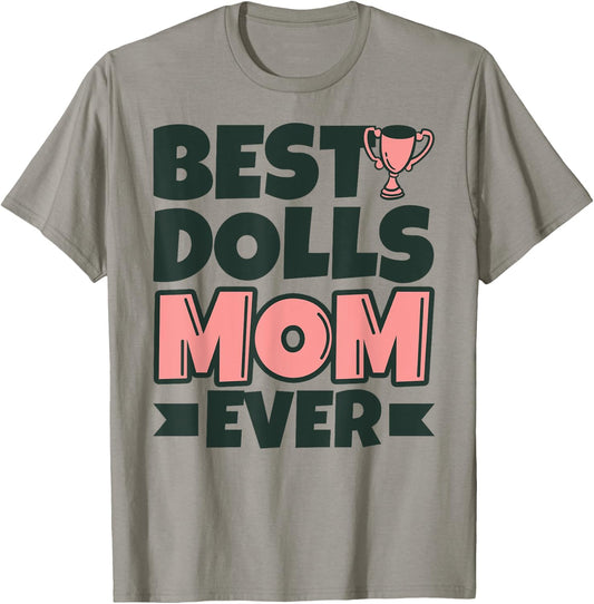 Best Dolls Mom Ever Mother Funny T-Shirt - T-Shirt | Sand