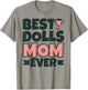 Best Dolls Mom Ever Mother Funny T-Shirt - T-Shirt | Sand