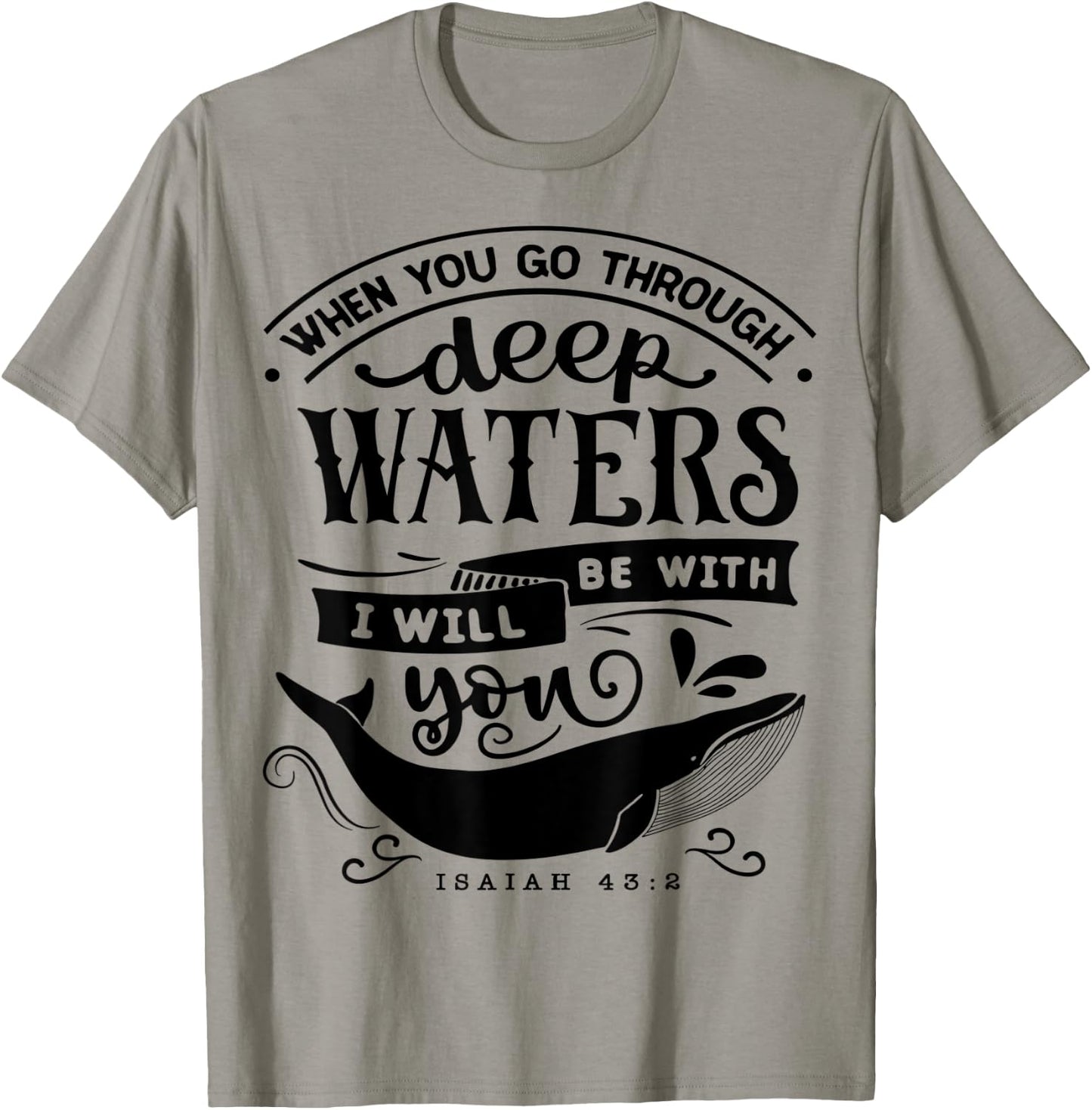 When you go through deep waters i will be with you Religious T-Shirt - T-Shirt | Sand