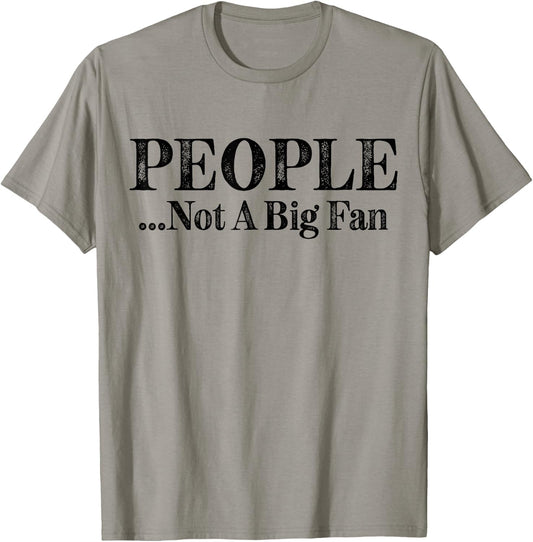People Not A Big Fan Funny Introvert Vintage T-Shirt - T-Shirt | Sand
