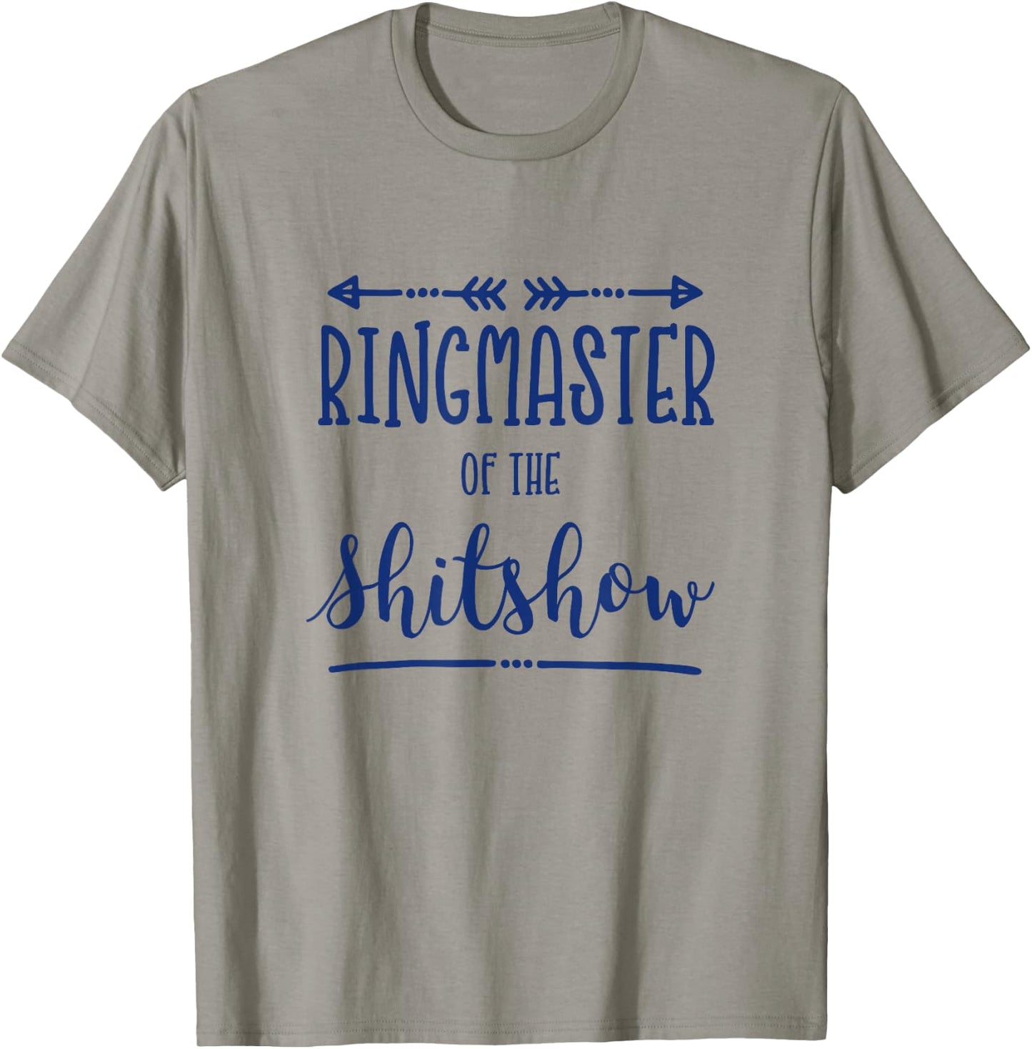 Ringmaster of the Shitshow T-Shirt - T-Shirt | Sand