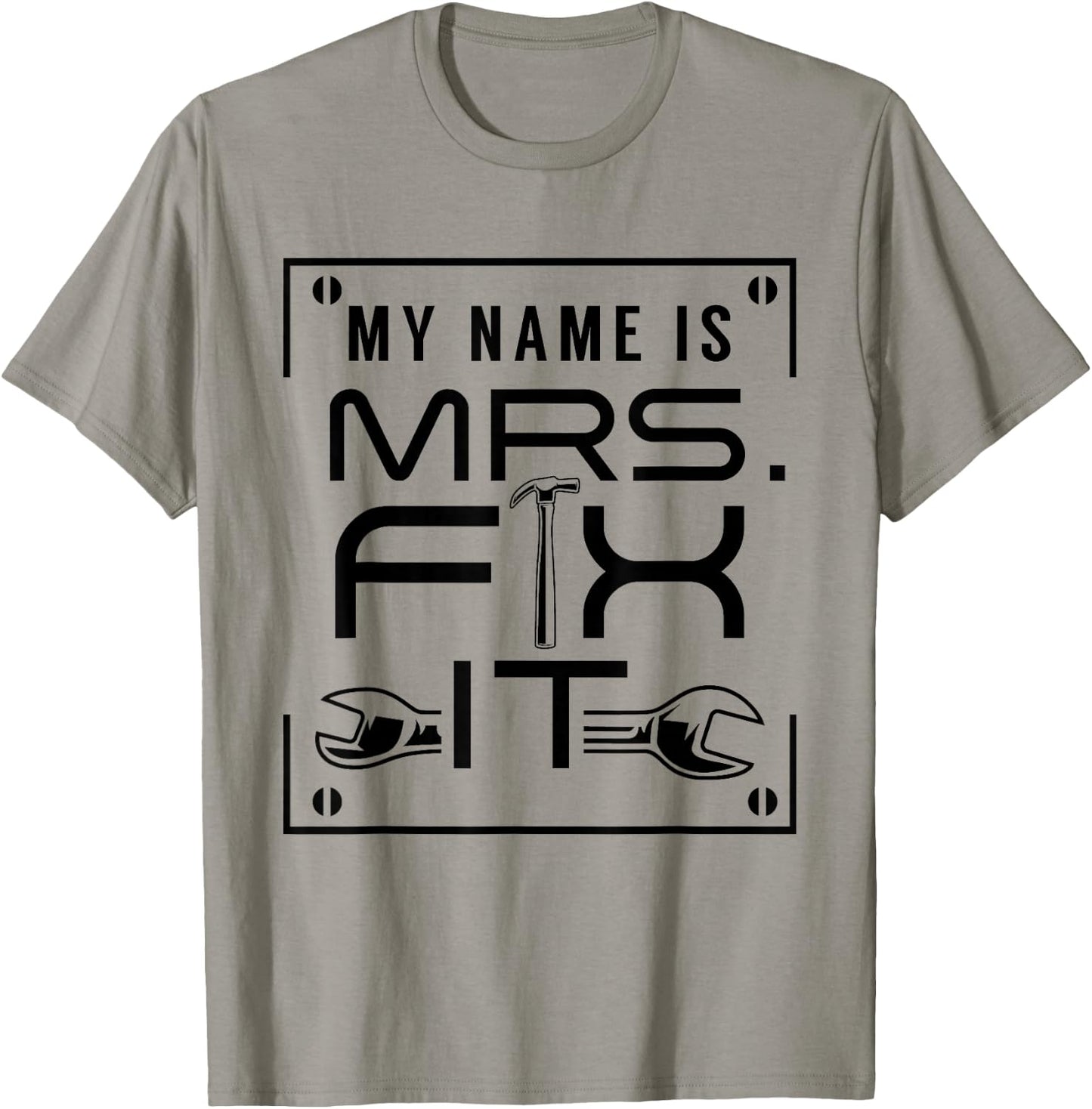 My Name Is Mrs Fix It Handyman Overhaul Repair Fixing T-Shirt - T-Shirt | Sand