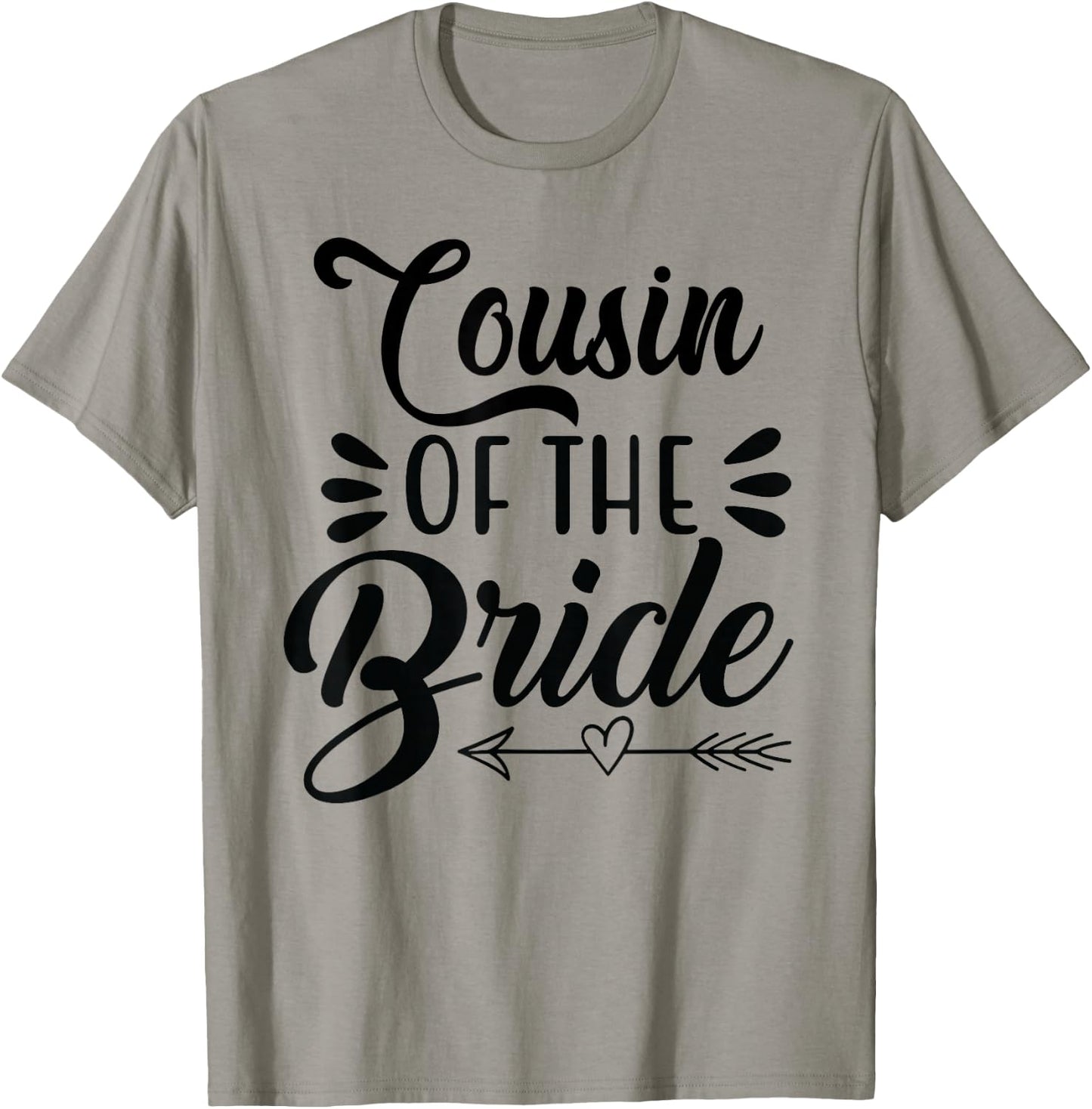 Cousin Of The Bride Wedding Party Family Bridal Shower Groom T-Shirt - T-Shirt | Sand