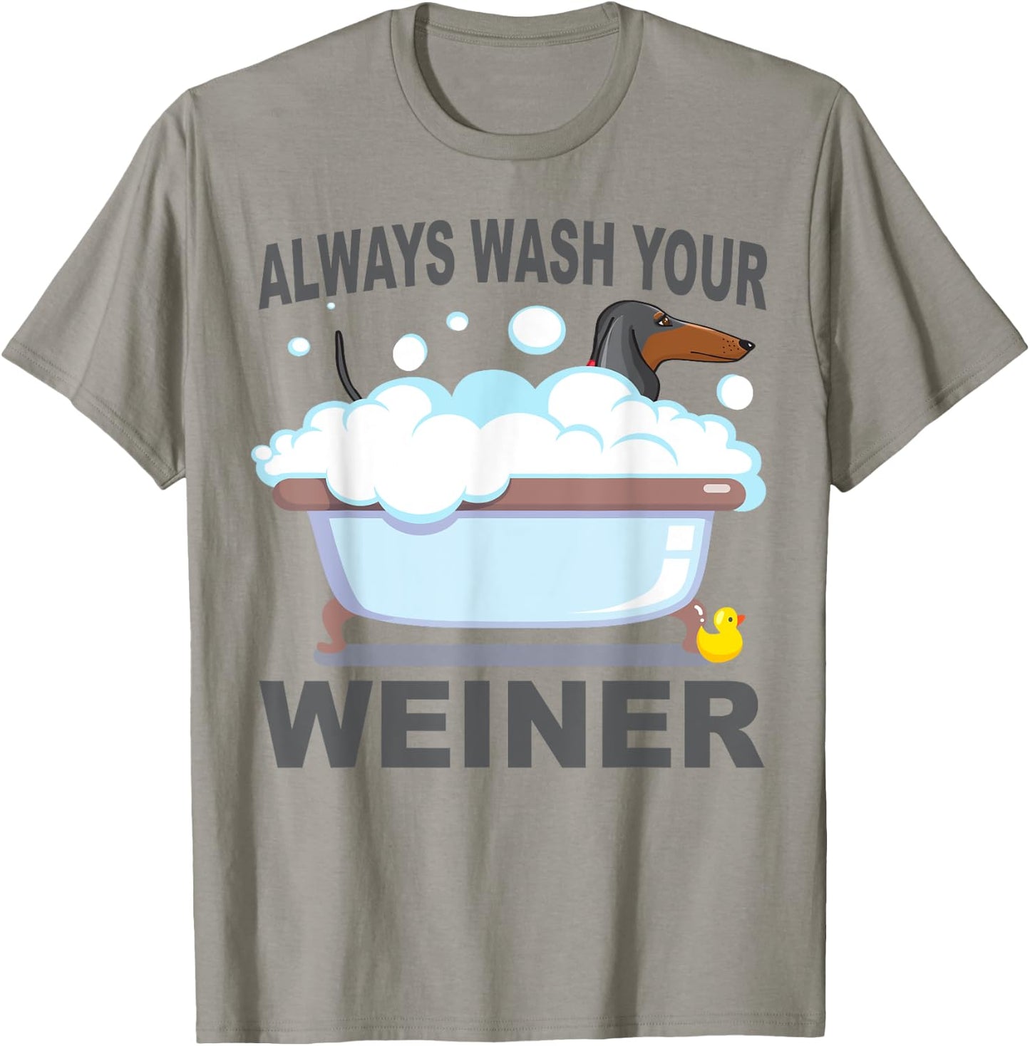 Dachshund Always Wash Your Weiner T-Shirt - T-Shirt | Sand