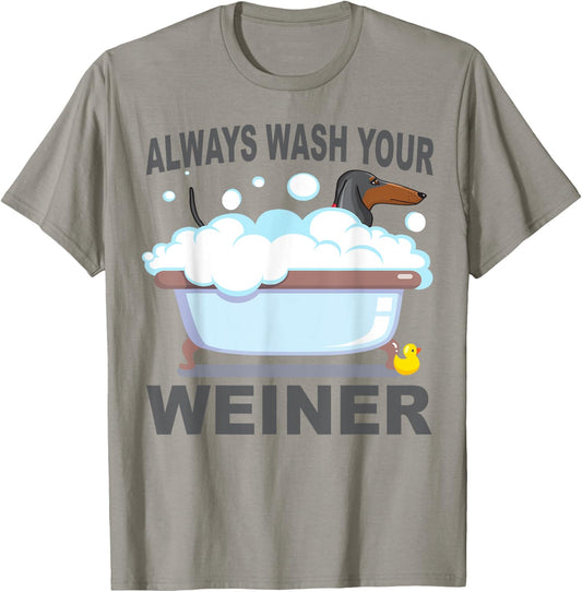 Dachshund Always Wash Your Weiner T-Shirt - T-Shirt | Sand