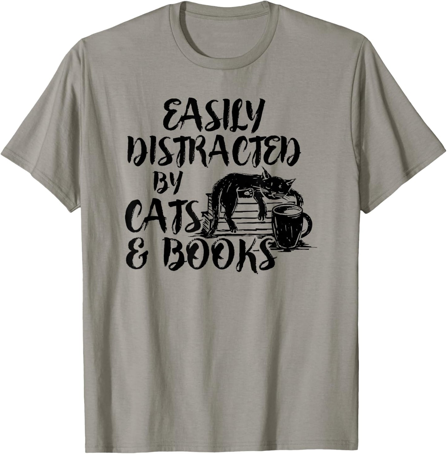 Easily Distracted by Cats And Books for Cat Lovers T-Shirt - T-Shirt | Sand