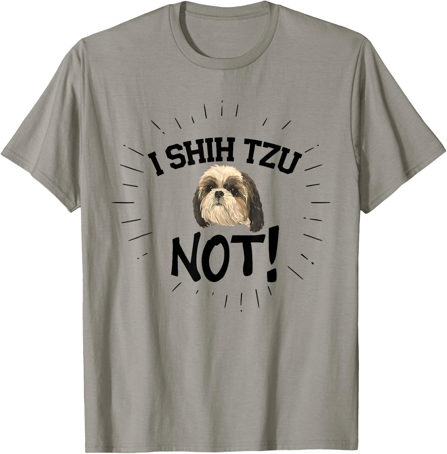 Funny I Shih Tzu Not Dog, Shih Tzu Puppy Cute Best Friend T-Shirt - T-Shirt | Sand