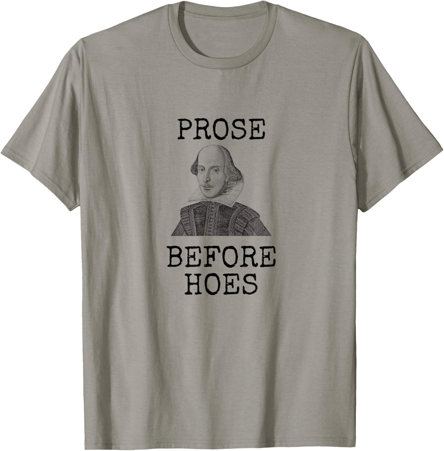 Prose Before Hoes Funny Books William Shakespeare Book Lover T-Shirt - T-Shirt | Sand