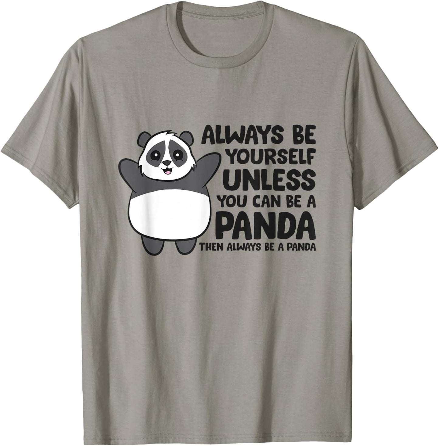 Always Be Yourself Unless You Can Be A Panda T-Shirt - T-Shirt | Sand