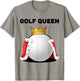 Golf Queen | Golf Player Shirt | Golfer Girls Golf T-Shirt - T-Shirt | Sand