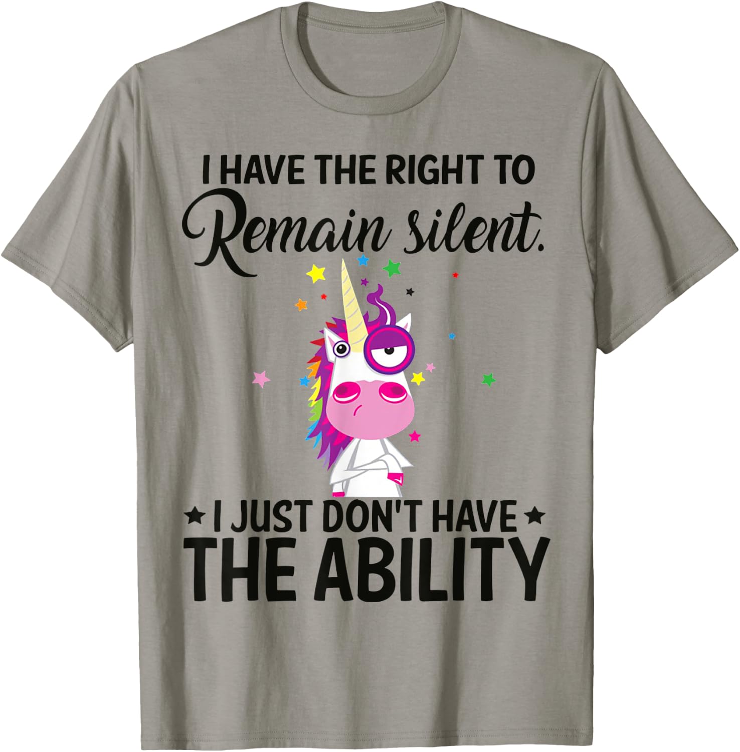 I Have The Right To Remain Silent Unicorn Shirt T-Shirt - T-Shirt | Sand