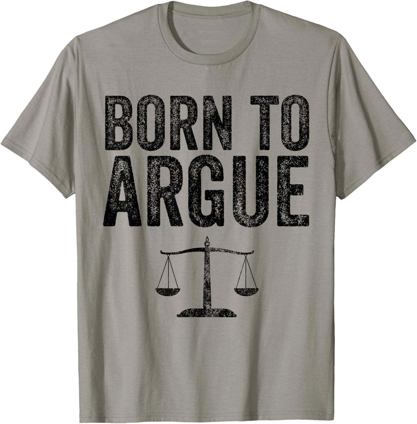 Born To Argue Advocate Law Firm Lawyer Attorney Lawyer T-Shirt - T-Shirt | Sand