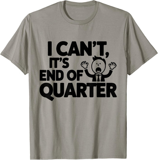 End of quarter Funny financial T-Shirt - T-Shirt | Sand