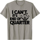 End of quarter Funny financial T-Shirt - T-Shirt | Sand