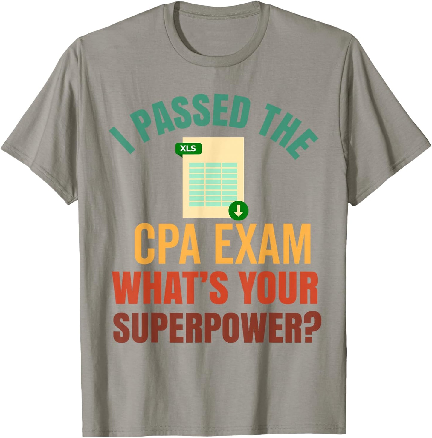 Passed CPA Exam For Certified Accountant Funny Accounting T-Shirt - T-Shirt | Sand