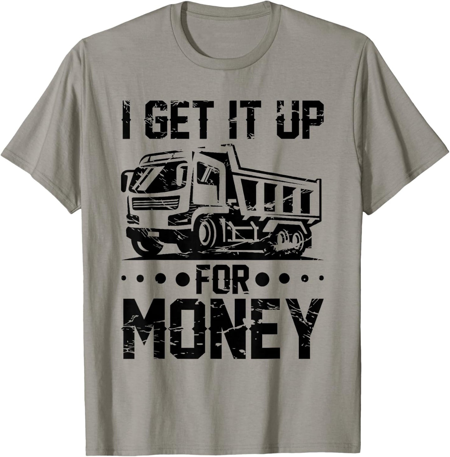 Dump Truck Driver Truck Fit Dump Trucks T-Shirt - T-Shirt | Sand