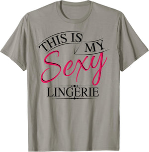 This Is My Sexy Lingerie Shirt | Women's Underwear Gift T-Shirt - T-Shirt | Sand