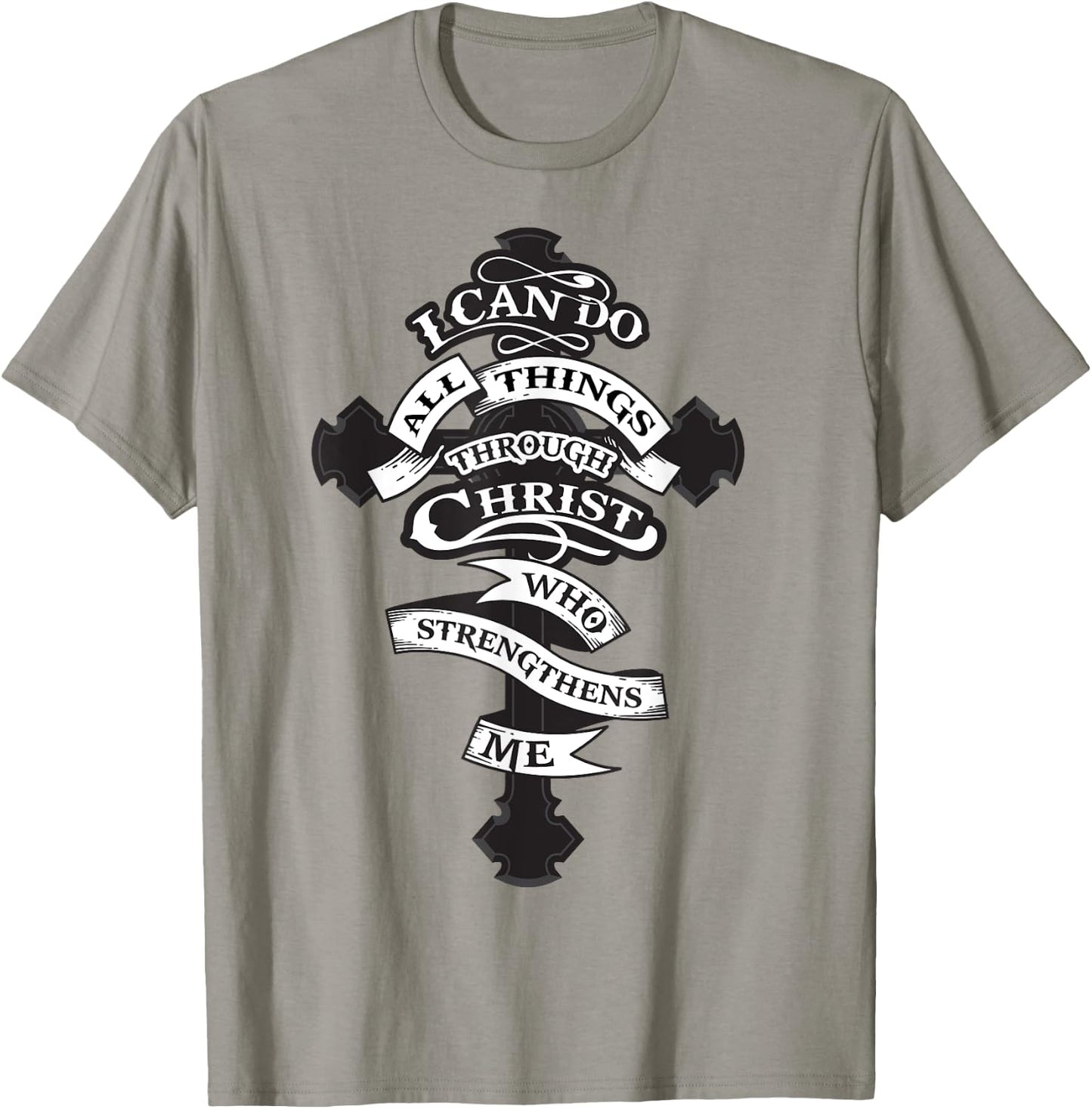 I Can Do All Things Through Christ Who Strengthens Me Shirt T-Shirt - T-Shirt | Sand