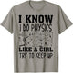 Cute I Know I Do Physics Like A Girl Try To Keep Up Gift T-Shirt - T-Shirt | Sand