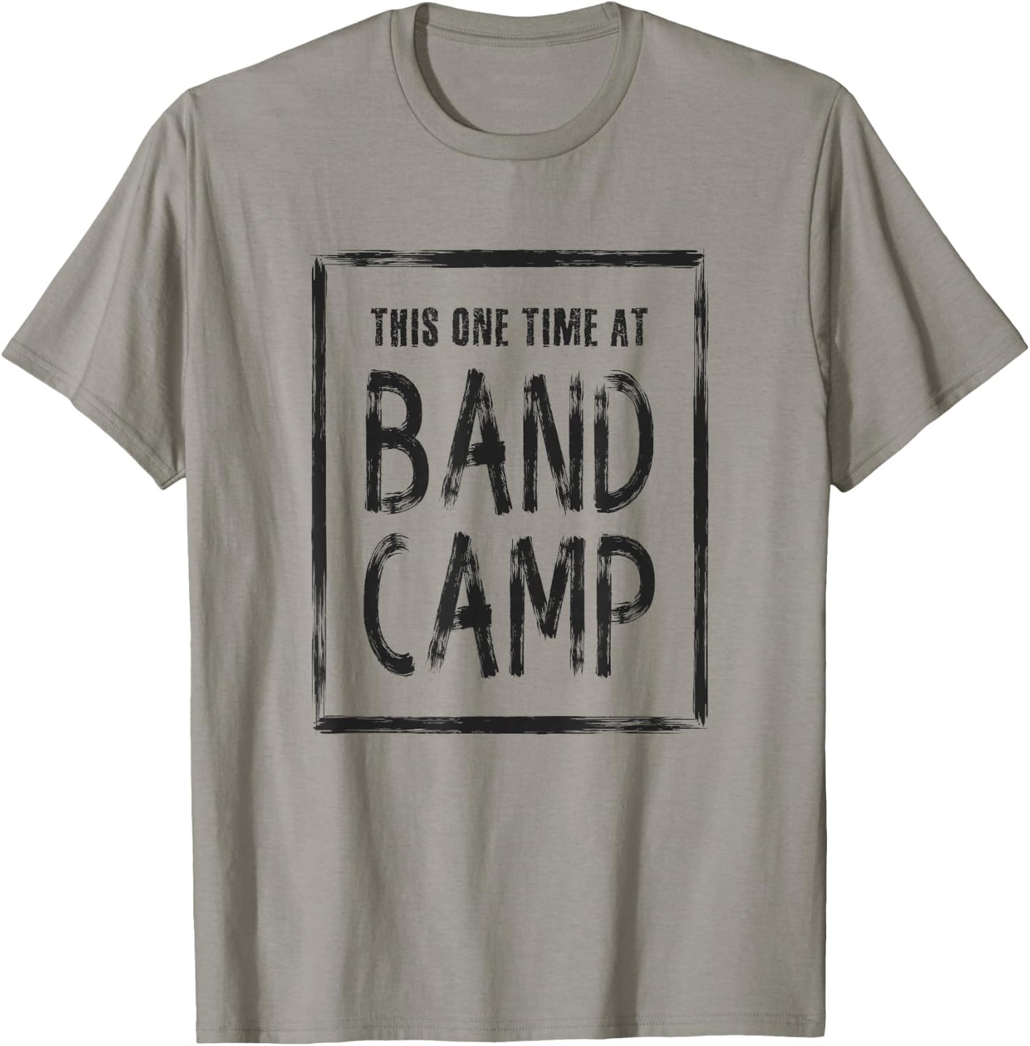 This One Time At Band Camp T-Shirt - T-Shirt | Sand