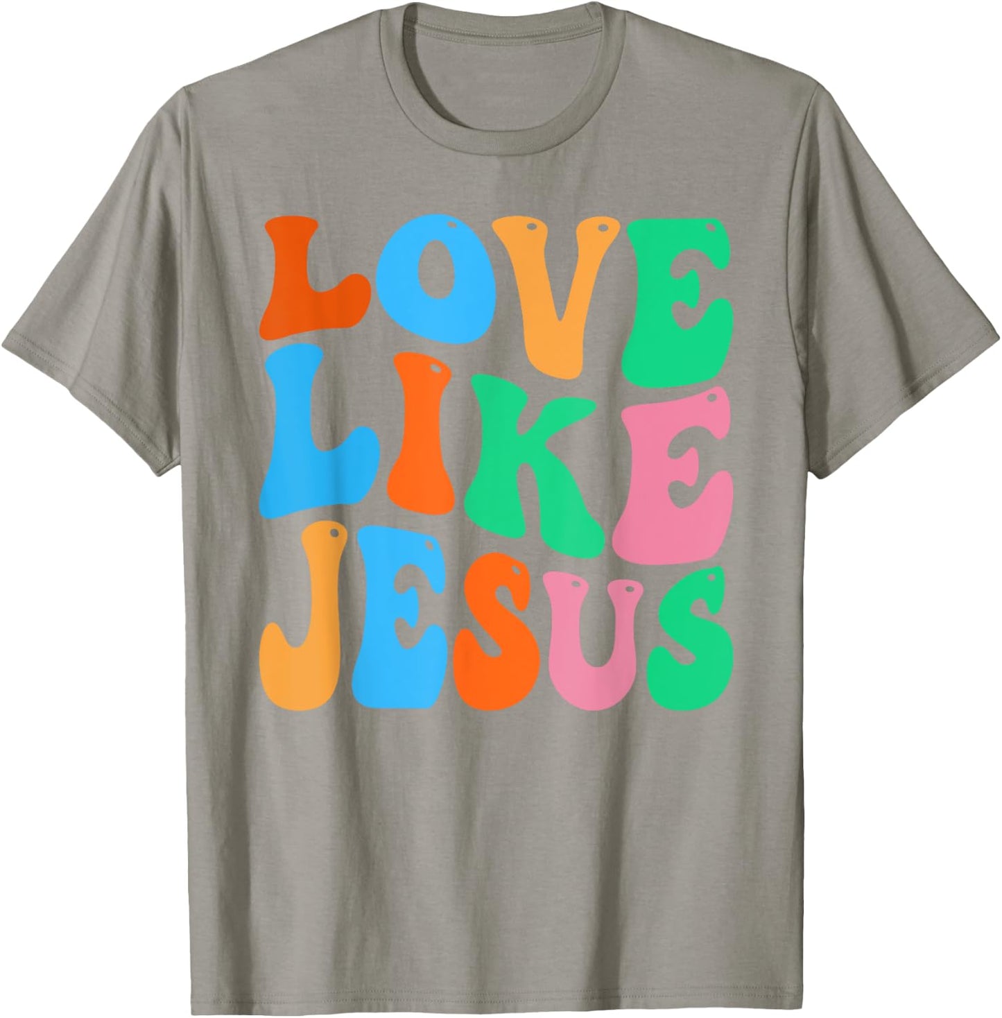 Christian Love Like Jesus T-Shirt - T-Shirt | Sand