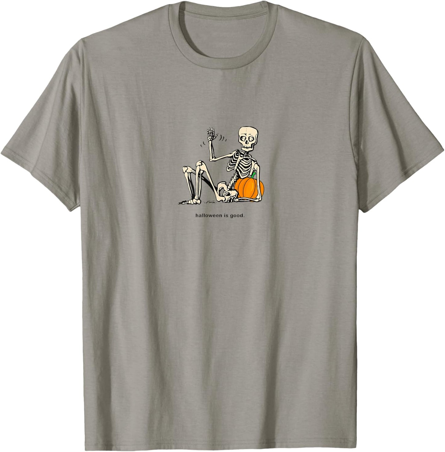 Halloween is Good and Life Pumpkin Skeleton Halloween cute T-Shirt - T-Shirt | Sand