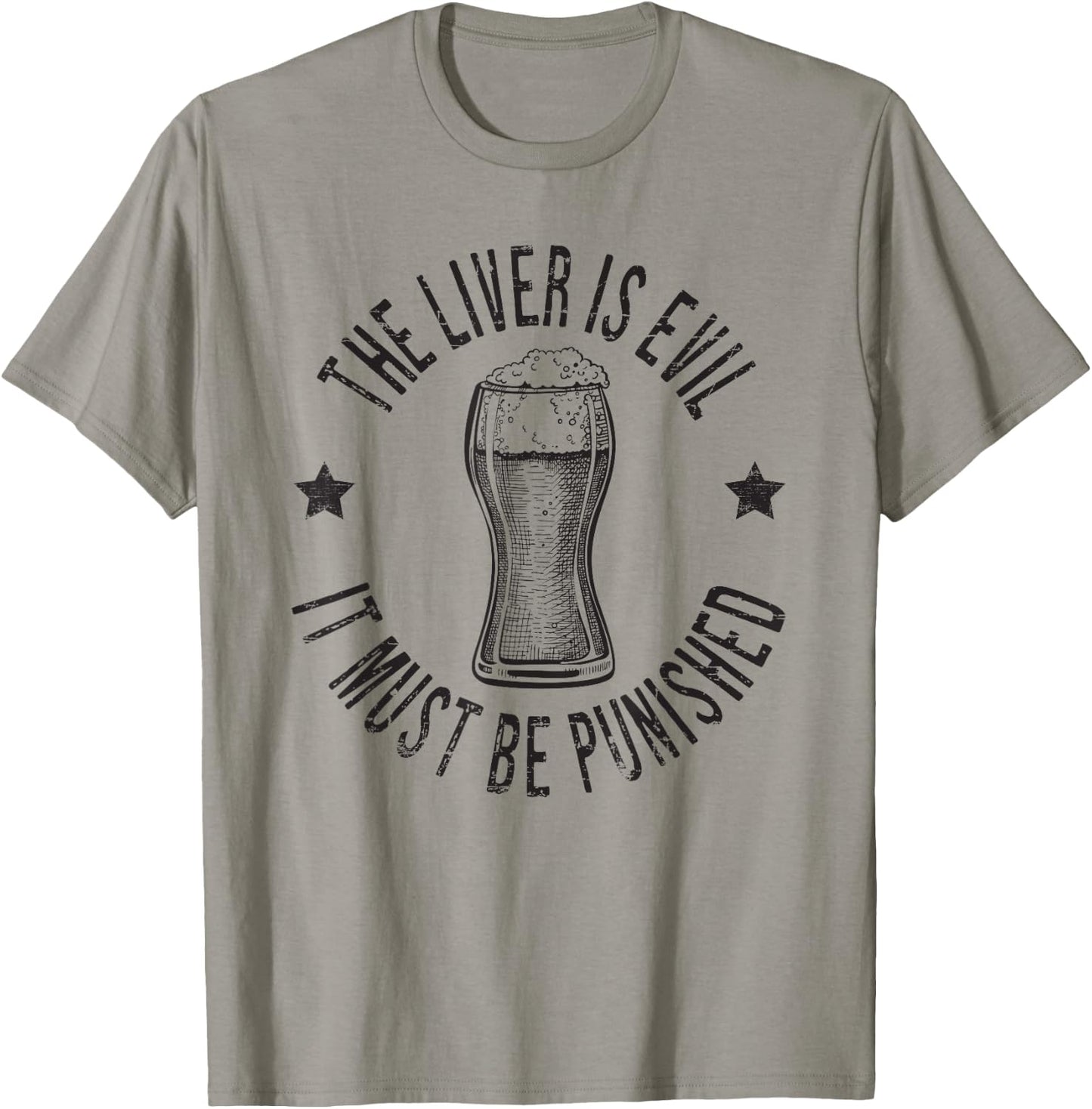 The Liver Is Evil It Must Be Punished Funny Day Drinking T-Shirt - T-Shirt | Sand