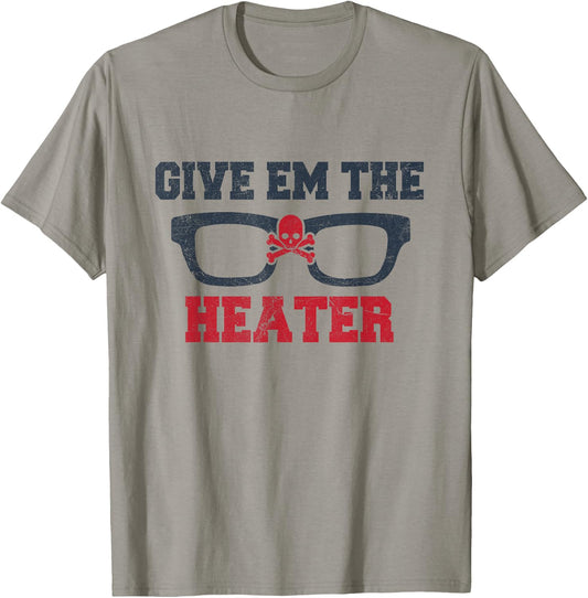 Give 'Em the Heater - Classic Baseball Pitch - Pitcher Shirt T-Shirt - T-Shirt | Sand