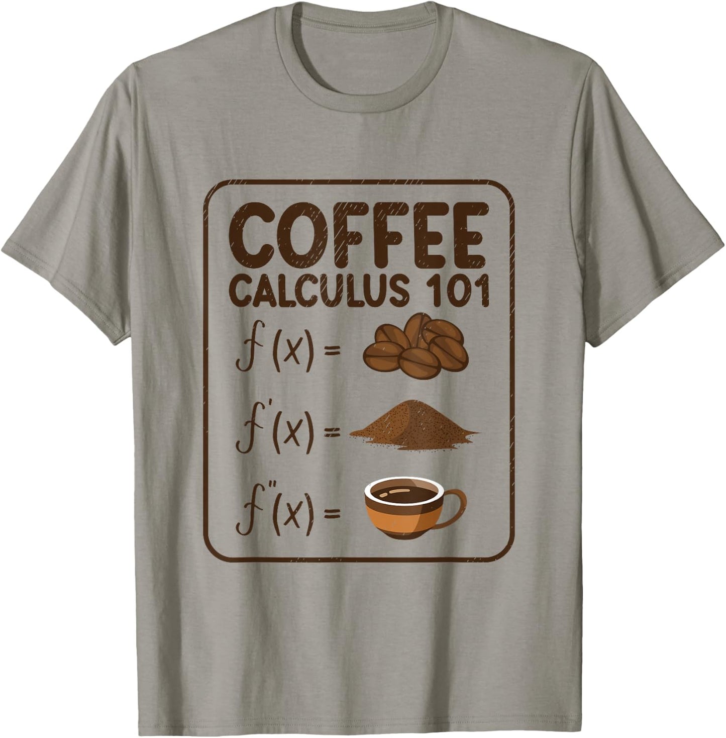 Coffee Calculus 101 F(x) - Funny Math Teacher Mathematician T-Shirt - T-Shirt | Sand