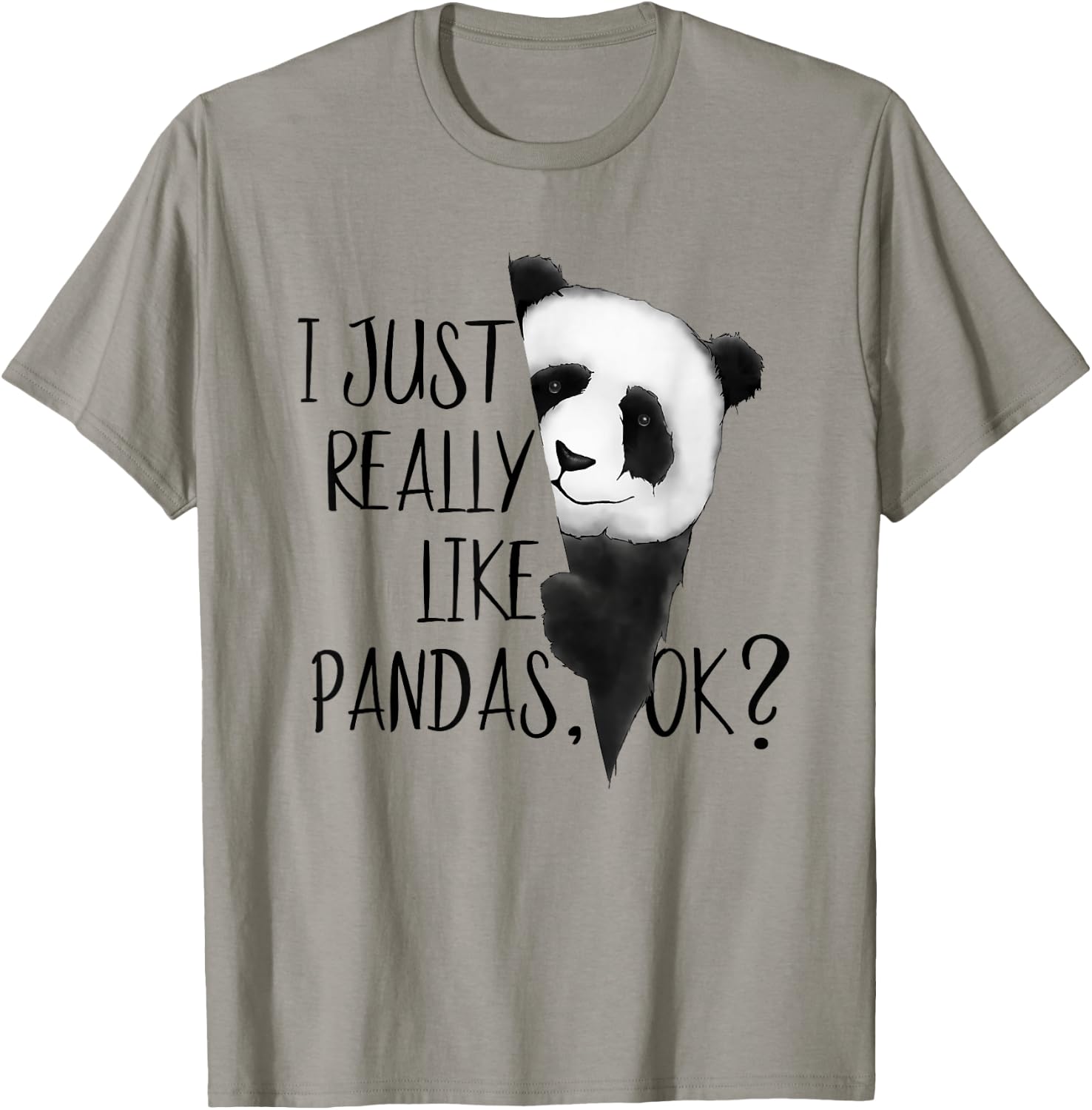 I Just Really Like Pandas, OK? Funky I Love Panda Bears Art T-Shirt - T-Shirt | Sand