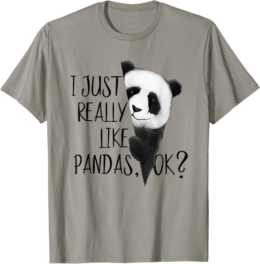 I Just Really Like Pandas, OK? Funky I Love Panda Bears Art T-Shirt - T-Shirt | Sand