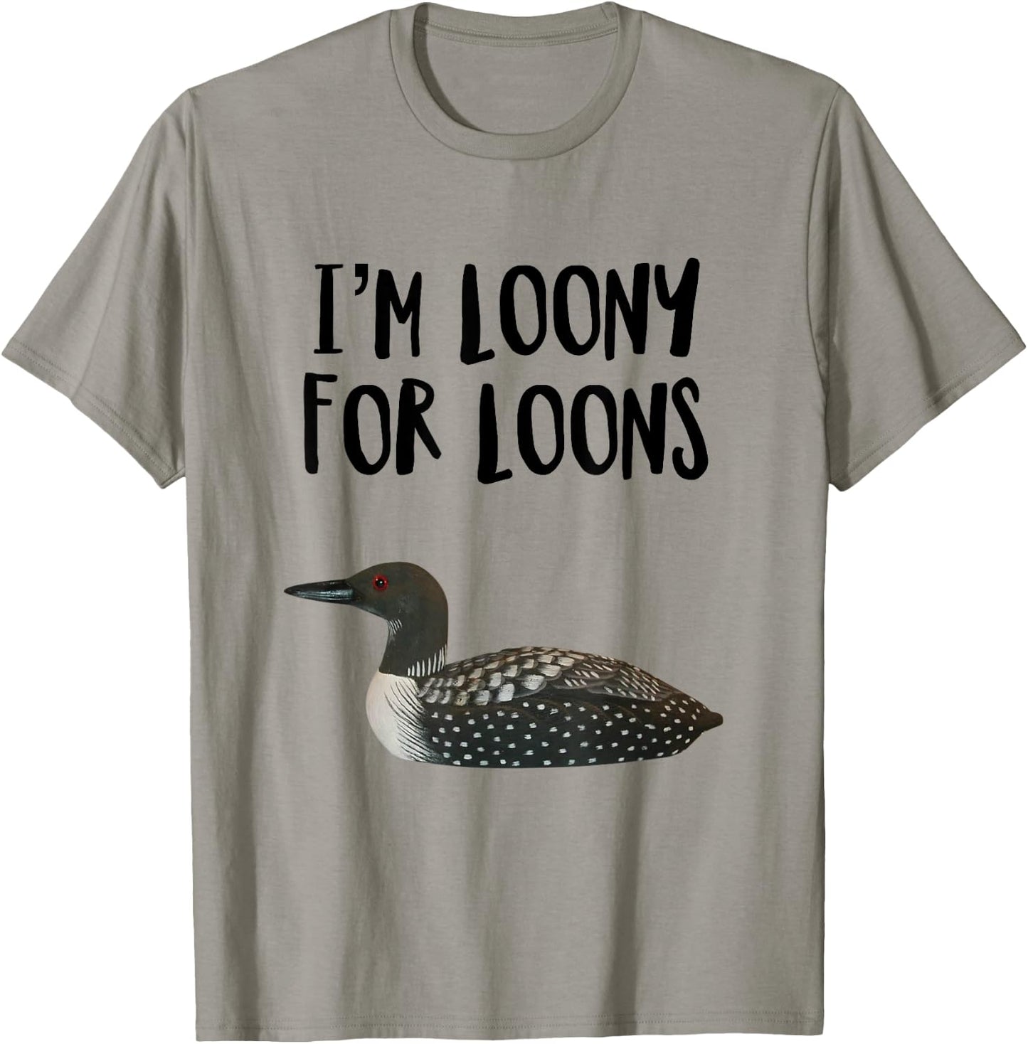 Funny Loon Bird Humor Loons Bird Lover Pun T-Shirt - T-Shirt | Sand