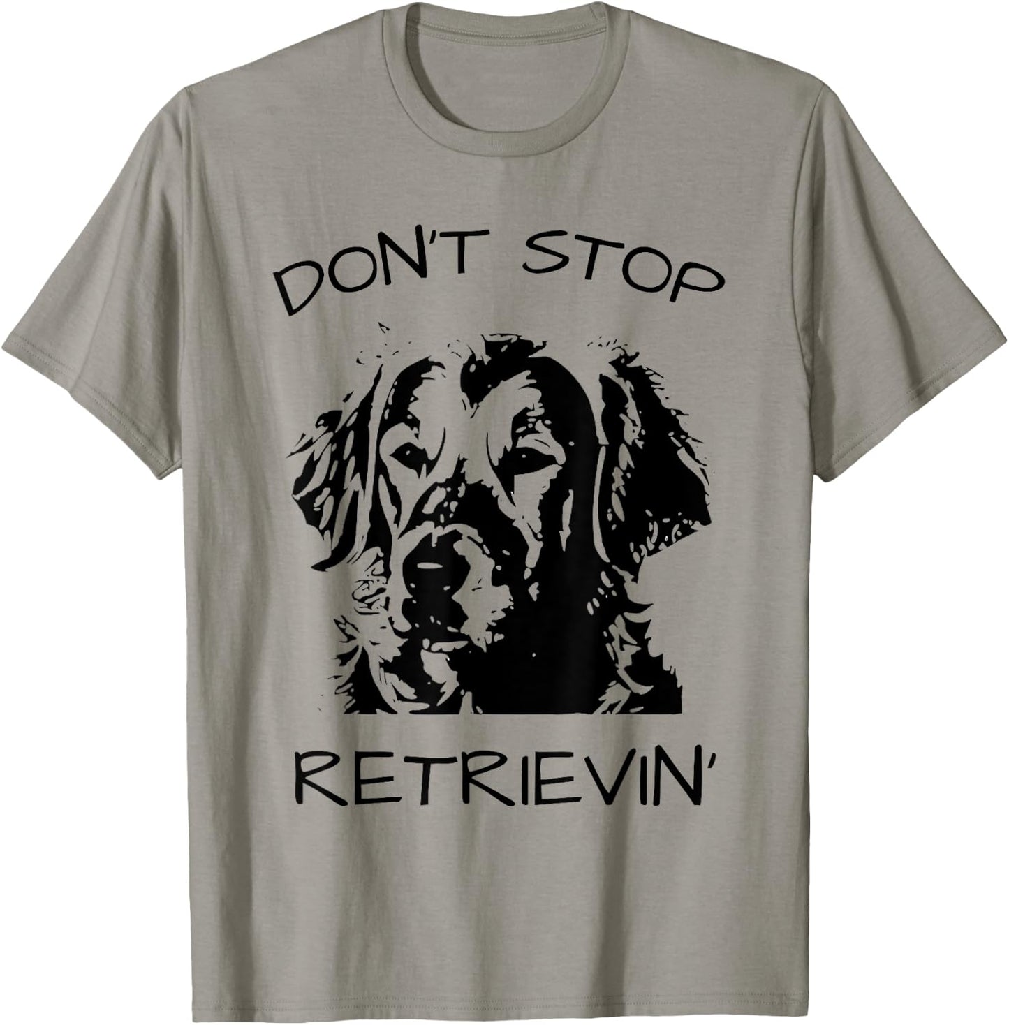 Don't Stop Retrieving Dog T-Shirt - T-Shirt | Sand