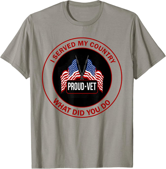 I Served My Country Veteran What Did You Do T-Shirt - T-Shirt | Sand