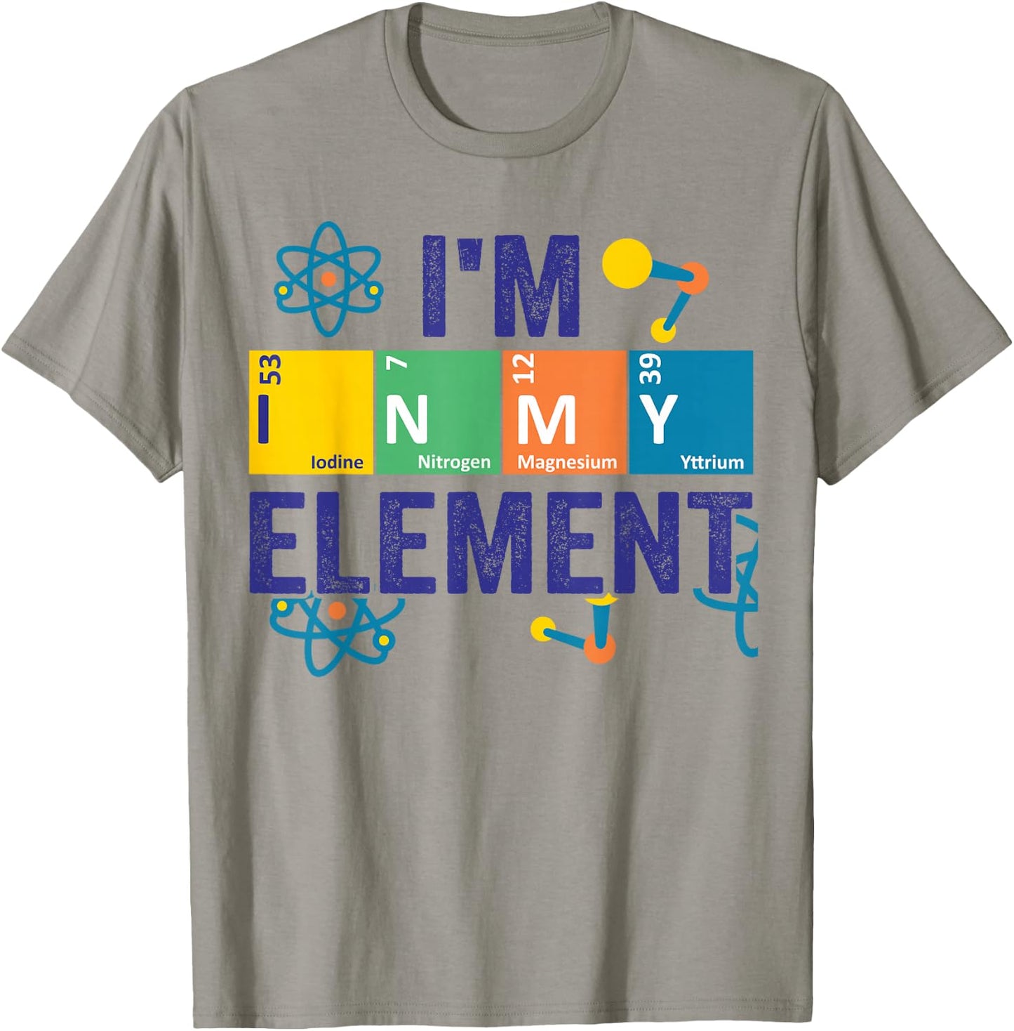In My Element Chimestry Periodic Table Sciencist Dad Jokes T-Shirt - T-Shirt | Sand