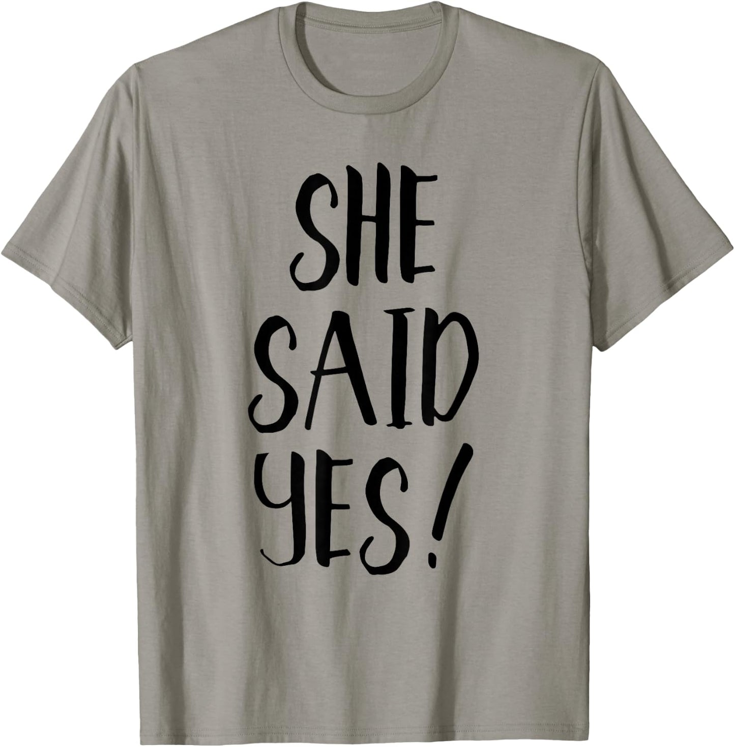She Said Yes! - Popular Engagement Quote T-Shirt - T-Shirt | Sand