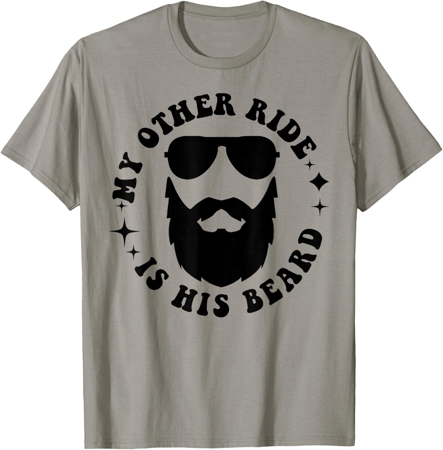 My Other Ride Is His Beard T-Shirt - T-Shirt | Sand