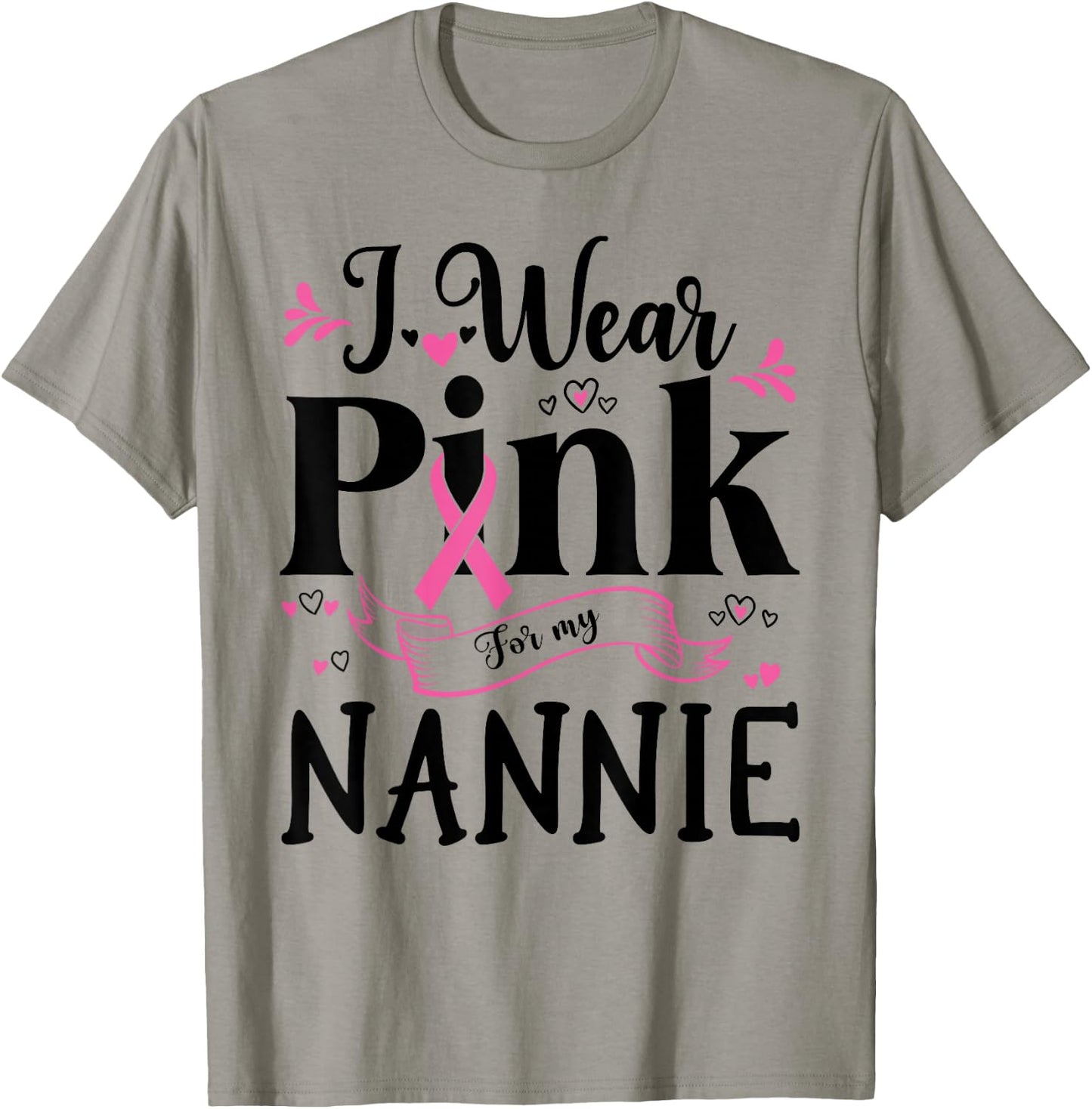 October Breast Cancer Support I Wear Pink For My Nannie T-Shirt - T-Shirt | Sand