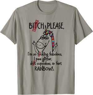 Bitch please I'm so fucking fabulous - Unicorn Funny T-Shirt - T-Shirt | Sand
