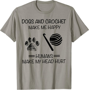 Dogs And Crochet Make Me Happy Humans Make My Head Hurt T-Shirt - T-Shirt | Sand