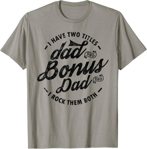 I Have Two Titles Dad and Bonus Dad Gift funny step dad T-Shirt - T-Shirt | Sand
