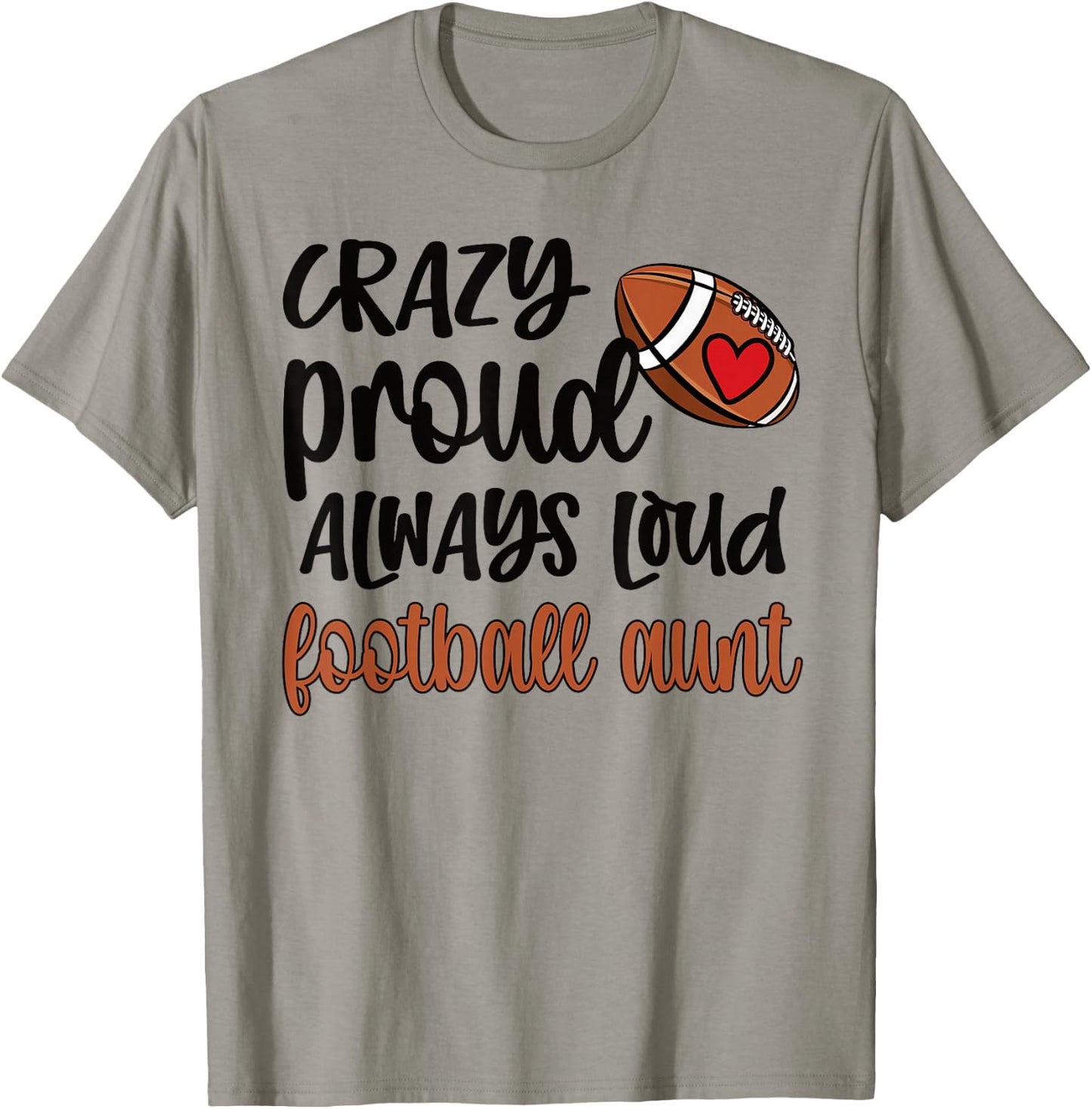 Crazy Proud Always Loud Football Auntie Football Aunt T-Shirt - T-Shirt | Sand