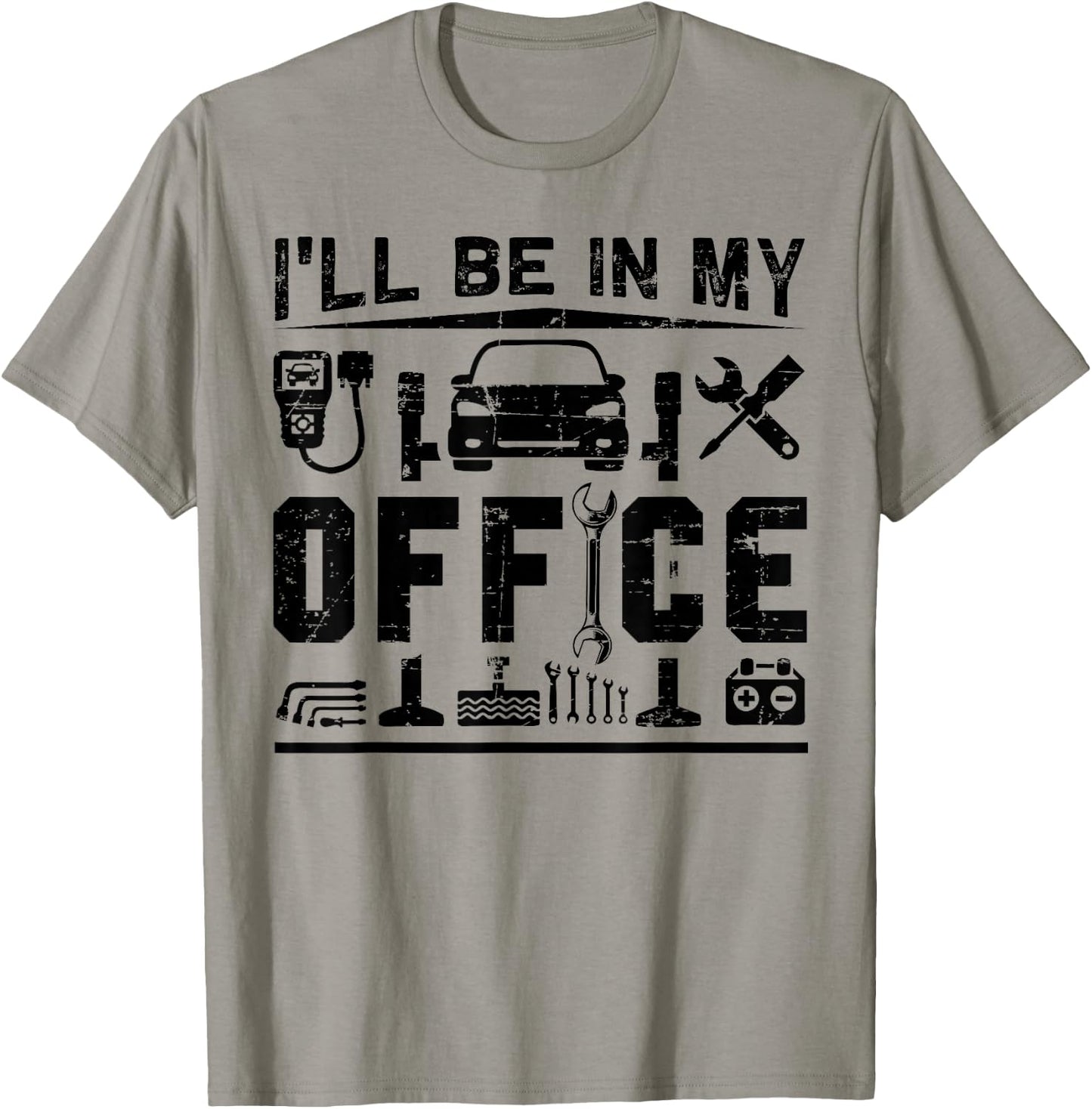 I'll Be In My Office Funny Garage Car Mechanic Gift T-Shirt - T-Shirt | Sand