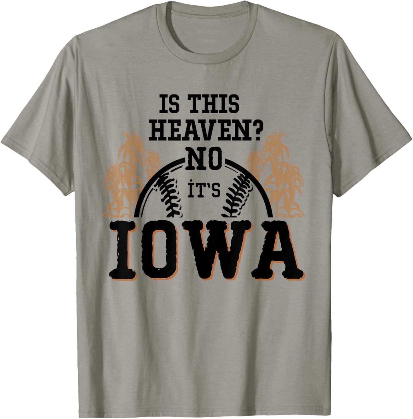 is This Heaven No It’s Iowa Baseball T-Shirt - T-Shirt | Sand