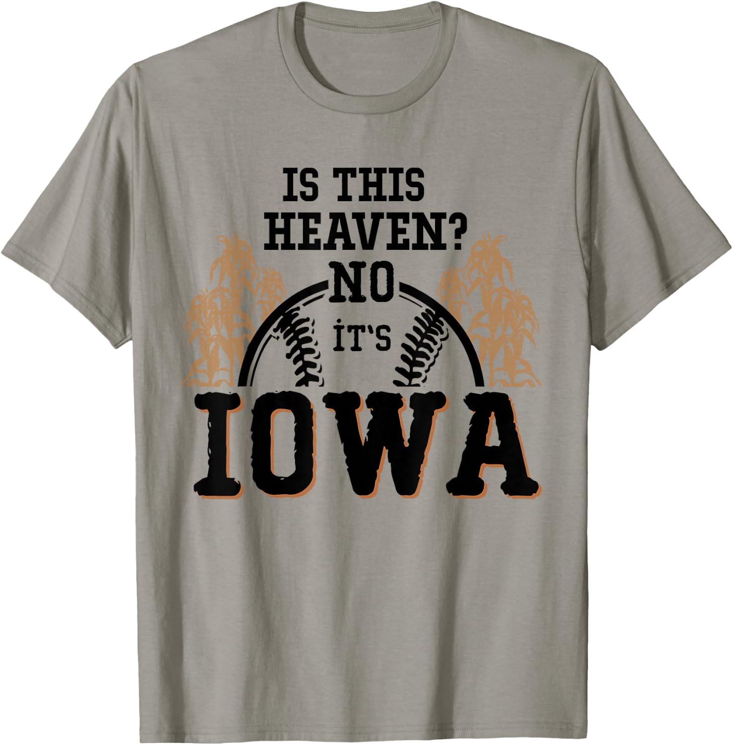 is This Heaven No It’s Iowa Baseball T-Shirt - T-Shirt | Sand